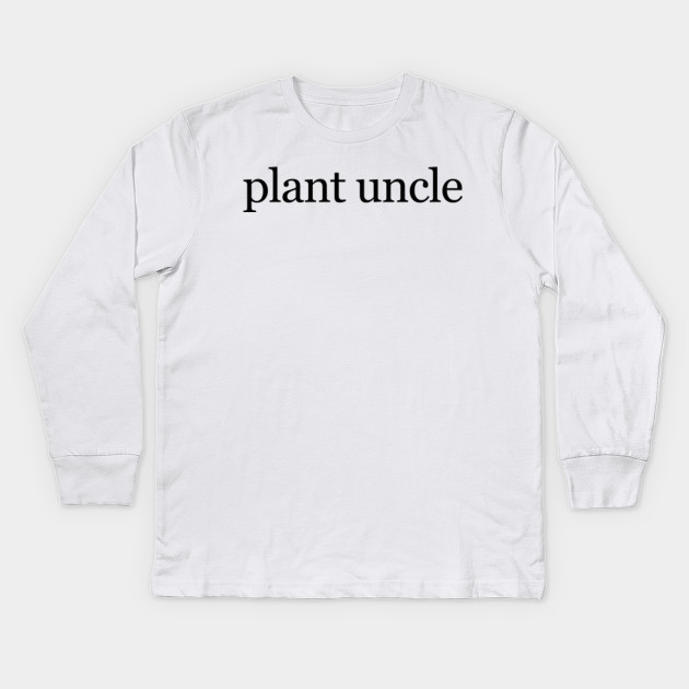 plant uncle